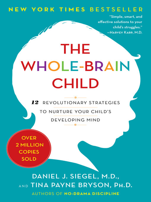 Title details for The Whole-Brain Child by Daniel J. Siegel, MD - Wait list